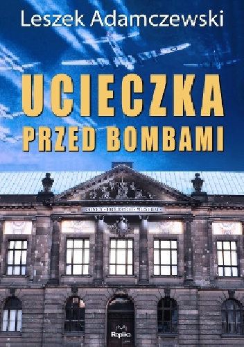 Okładka: Leszek Adamczewski - Ucieczka przed bombami
