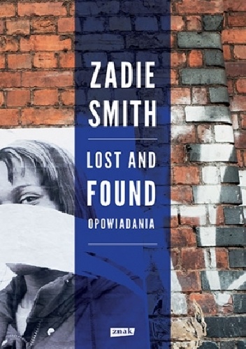 Okładka: Zadie Smith - Lost and Found. Opowiadania