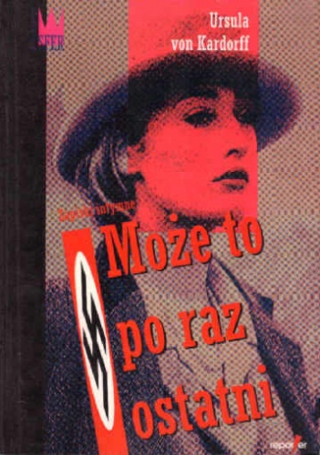 Okładka: Ursula Kardorff - Może to po raz ostatni
