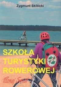 Okładka: Zygmunt Skibicki - Szkoła turystyki rowerowej