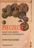Okładka:  Edmundas Rimaa - Pieczęcie miast Wielkiego Księstwa Litewskiego