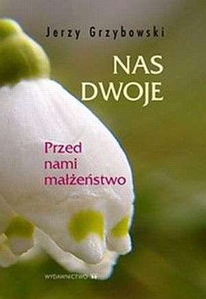 Okładka: Jerzy Grzybowski - Nas dwoje. Przed nami małżeństwo