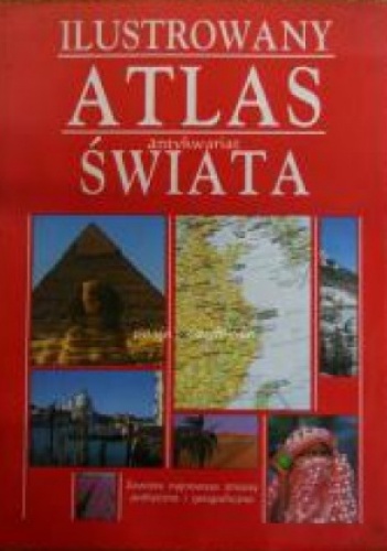 Okładka:  praca zbiorowa - Ilustrowany Atlas Świata