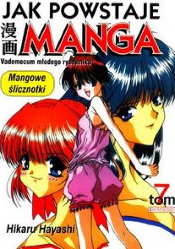 Okładka: Hikaru Hayashi - Jak powstaje manga t. 7 - Mangowe ślicznotki