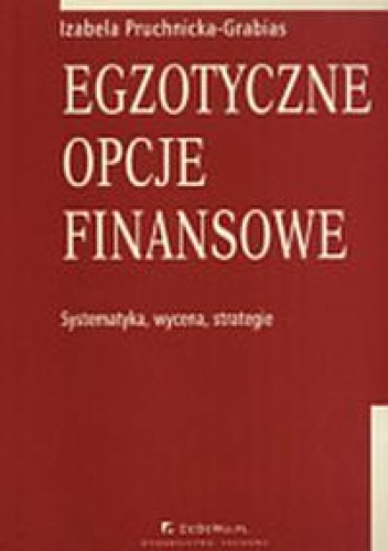 Okładka: Izabela Pruchnicka-Grabias - Egzotyczne opcje finansowe