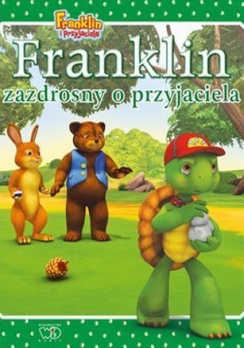 Okładka: Paulette Bourgeois - Franklin zazdrosny o przyjaciela
