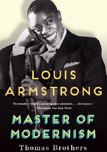 Thomas Brothers - Louis Armstrong: Master of Modernism