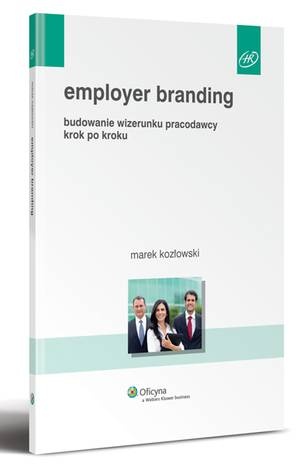 Okładka: Marek Kozłowski - Employer branding. Budowanie wizerunku pracodawcy krok po kroku