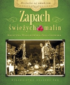 Okładka: Krystyna Wasilkowska-Frelichowska - Zapach świeżych malin