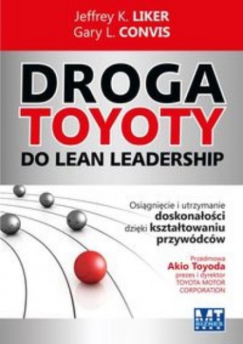 Okładka: Jeffrey K. Liker - Droga Toyoty do Lean Leadership