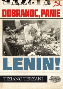 Tiziano Terzani - Dobranoc, Panie Lenin!