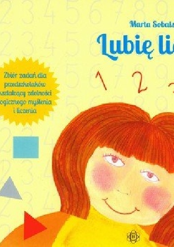 Okładka: Marta Sobalska - Lubię liczyć. Zbiór zadań dla przedszkolaków kształcący zdolności logicznego myślenia i liczenia
