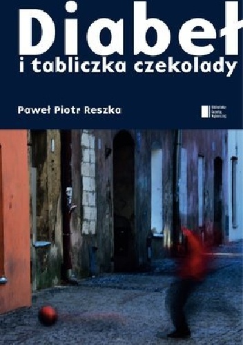 Okładka: Paweł Piotr Reszka - Diabeł i tabliczka czekolady