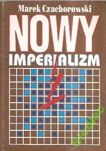 Okładka: Marek Czachorowski - Nowy imperializm czyli o tzw. edukacji seksualnej
