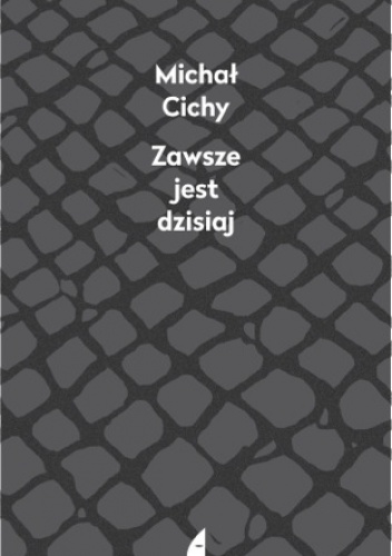 Okładka: Michał Cichy - Zawsze jest dzisiaj