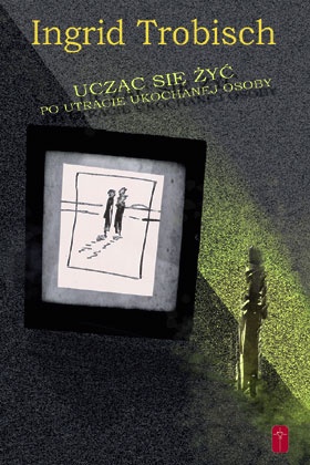 Okładka: Ingrid Trobisch - Ucząc się żyć po utracie ukochanej osoby
