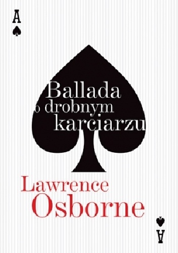 Okładka: Lawrence Osborne - Ballada o drobnym karciarzu