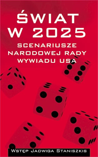 Okładka:  praca zbiorowa - Świat w 2025 - scenariusze Narodowej Rady Wywiadu USA