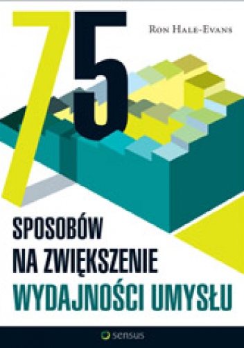 Okładka: Ron Hale-Evans - 75 sposobów na zwiększenie wydajności umysłu
