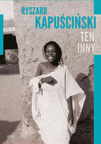 Okładka: Ryszard Kapuściński - Ten Inny