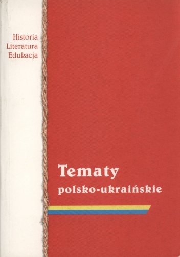 Okładka:  praca zbiorowa - Tematy polsko-ukraińskie