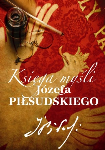 Okładka: Katarzyna Fiołka - Księga myśli Józefa Piłsudskiego