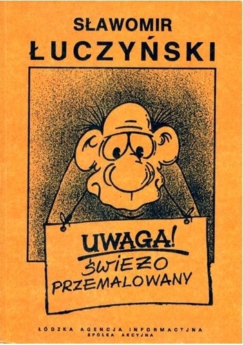 Okładka: Sławomir Łuczyński - Uwaga, świeżo przemalowany