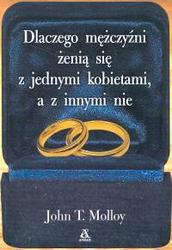 Okładka: John Molloy - Dlaczego mężczyźni żenią się z jednymi kobietami, a z innymi nie /Uczucia