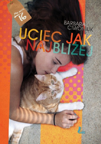 Okładka: Barbara Ciwoniuk - Uciec jak najbliżej