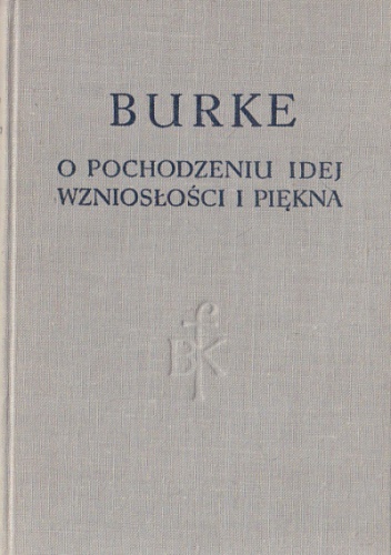 Okładka: Edmund Burke - Dociekania filozoficzne o pochodzeniu naszych idei wzniosłości i piękna