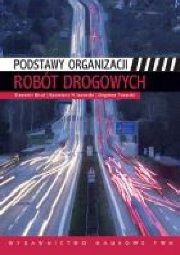 Okładka: Zbigniew Tokarski - Podstawy organizacji robót drogowych