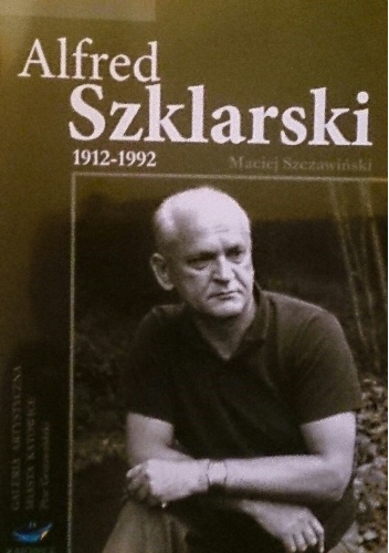 Okładka: Maciej Michał Szczawiński - Alfred Szklarski 1912-1992