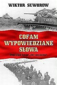 Okładka: Wiktor Suworow - Cofam wypowiedziane słowa
