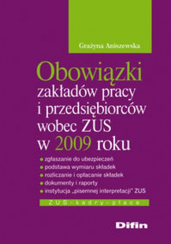 Okładka: Grażyna Aniszewska - Obowiązki zakładów pracy i przedsiębiorców wobec zUS w 2009 roku