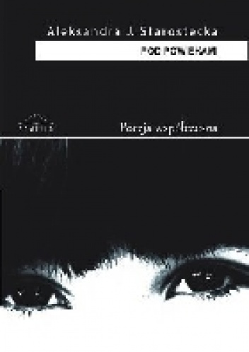 Okładka: Aleksandra J. Starostecka - Pod powiekami
