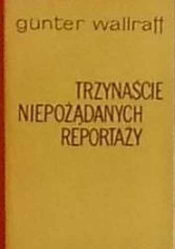 Okładka: Günter Wallraff - Trzynaście niepożądanych reportaży