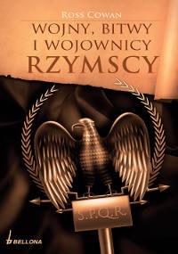 Okładka: Ross Cowan - Wojny, bitwy i wojownicy rzymscy
