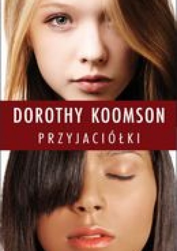 Okładka: Dorothy Koomson - Przyjaciółki