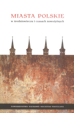Okładka: Paweł Gołdyn - Miasta polskie w średniowieczu i czasach nowożytnych