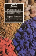 Okładka: Rupert Thomson - Podzielone królestwo
