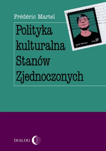 Okładka: Frédéric Martel - Polityka kulturalna Stanów Zjednoczonych