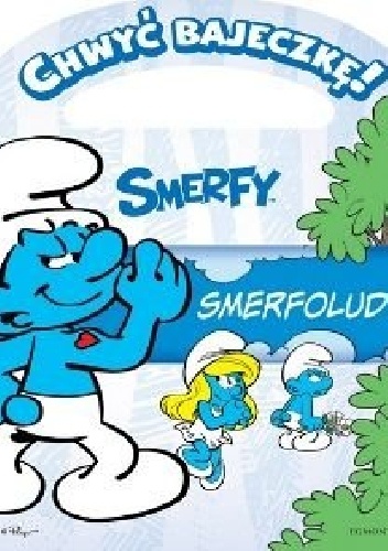 Okładka:  Peyo - Chwyć bajeczkę! Smerfy. Smerfolud