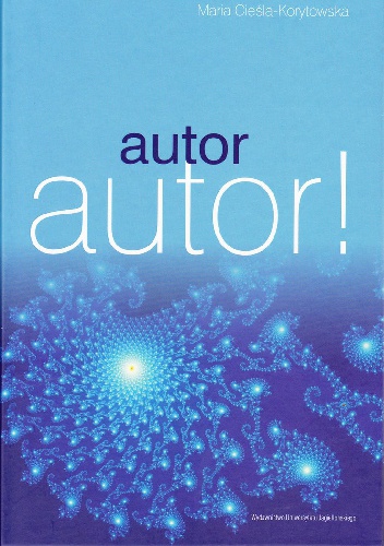 Okładka: Maria Cieśla-Korytowska - Autor, autor!