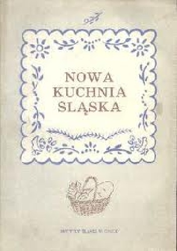 Okładka: Otylia Słomczyńska - Nowa kuchnia śląska