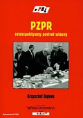 Okładka: Krzysztof Dąbek - PzPR. Retrospektywny portret własny