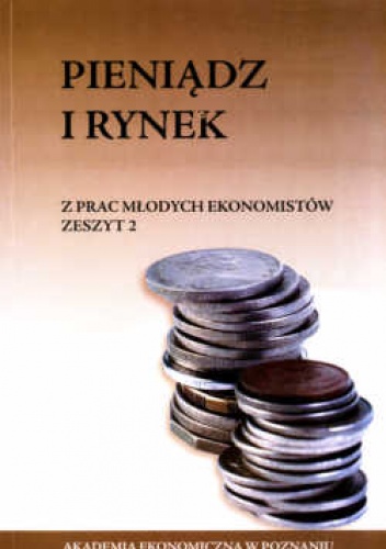 Okładka: Kamilla Marchewka-Bartkowiak - Pieniądz i rynek. z prac młodych ekonomistów. zeszyt 2.