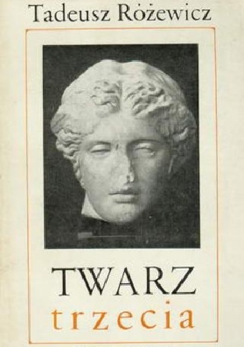 Okładka: Tadeusz Różewicz - Twarz trzecia