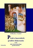 Okładka: Wilhelm z Tudeli - Pieśń o Kacerskich Grodów Dobywaniu czyli jako katarską plagę poskromiono