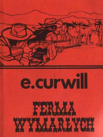 Okładka:  E. Curwill - Ferma wymarłych