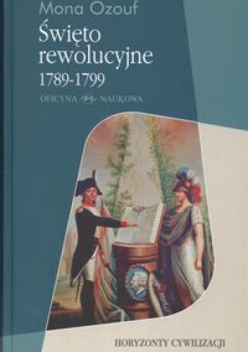 Okładka: Mona Ozouf - Święto rewolucyjne 1789-1799